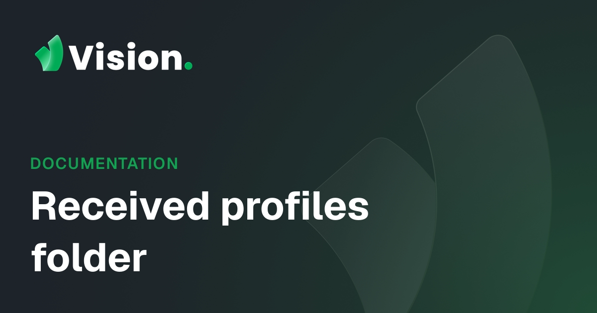 Vision Docs – Received profiles folder