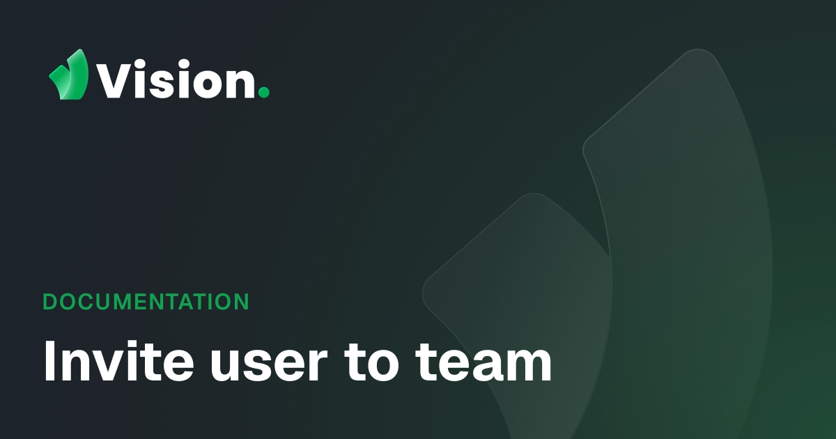 Vision Docs – Invite user to team