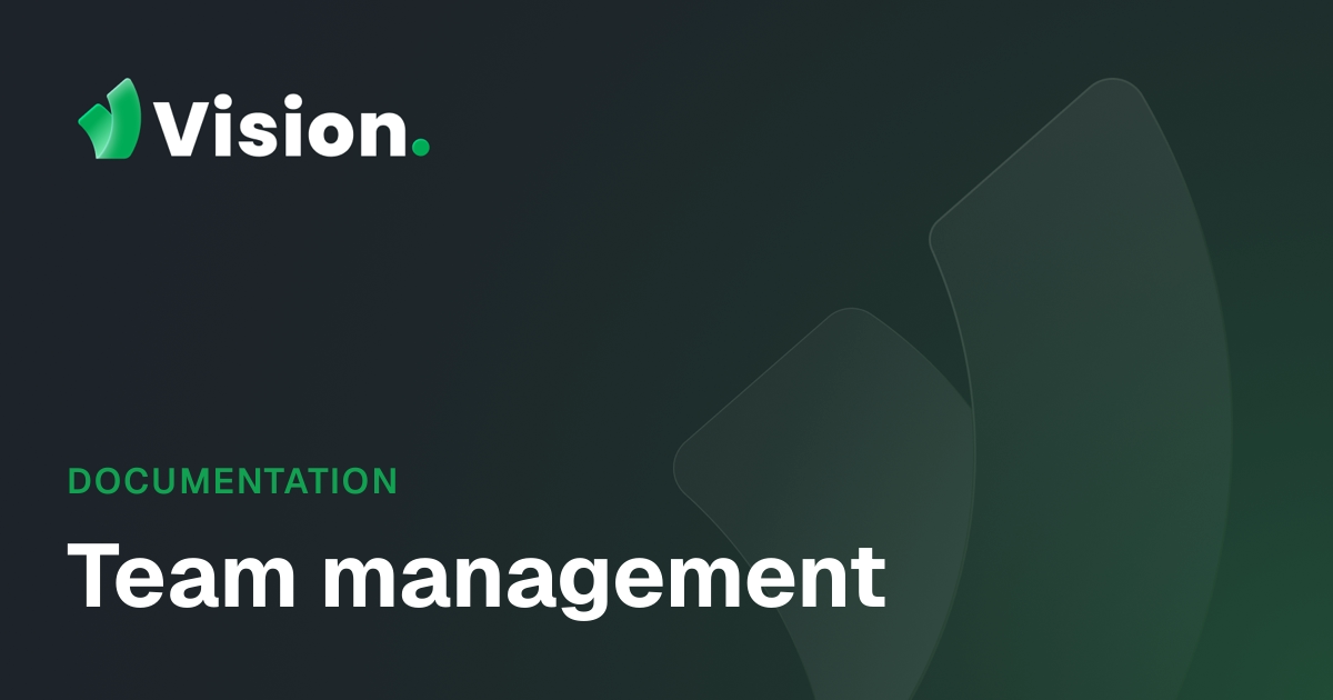 Vision Docs – Team management